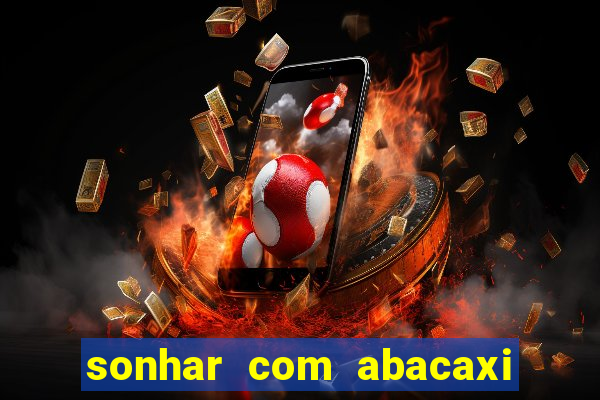 sonhar com abacaxi no jogo do bicho